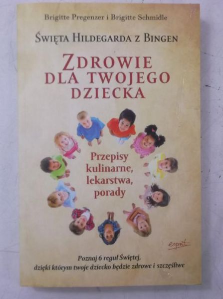 Święta Hildegarda z Bingen. Zdrowie dla twojego dziecka