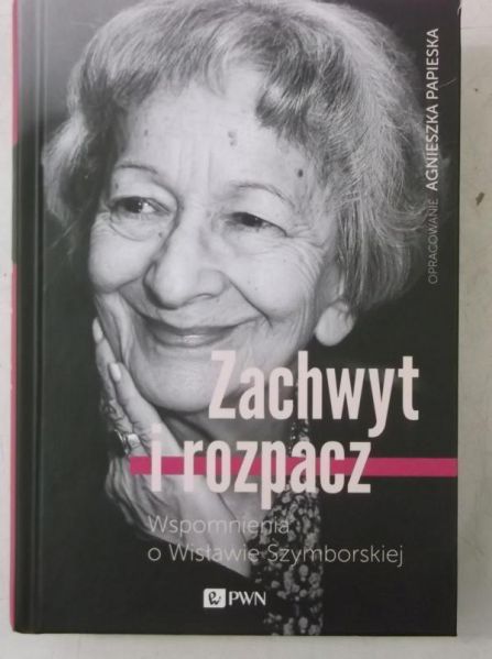 Zachwyt i rozpacz. Wspomnienia o Wisławie Szymborskiej, Nowa