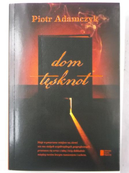 Adamczyk Piotr - Dom tęsknot