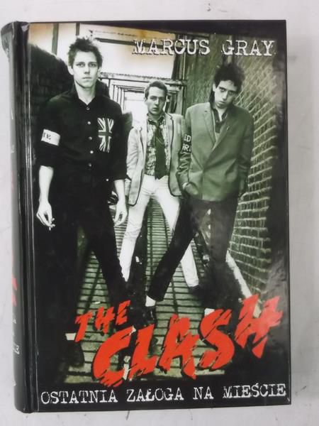 Gray Marcus - The Clash. Ostatnia załoga na mieście