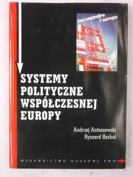 Antoszewski Andrzej - Systemy polityczne współczesnej Europy
