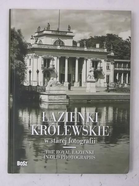 Jamski Piotr - Łazienki Królewskie w starej fotografii
