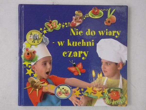 Nie do wiary, w kuchni czary