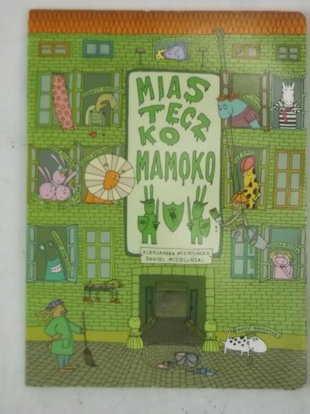 Mizielińska Aleksandra - Miasteczko Mamoko