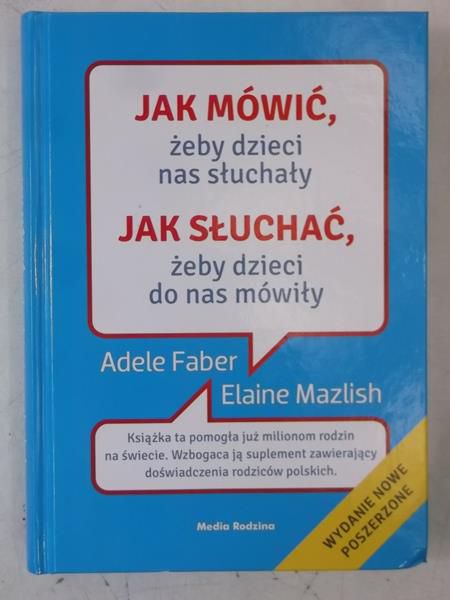 Jak mówić żeby dzieci nas słuchały. Jak słuchać żeby dzieci do nas mówiły, Nowa