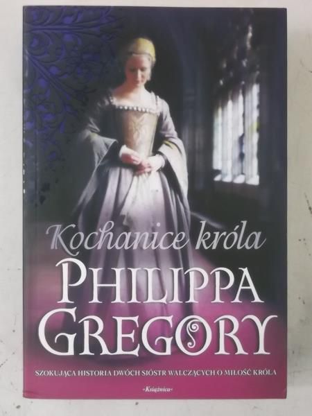 Gregory Philippa - Kochanice króla