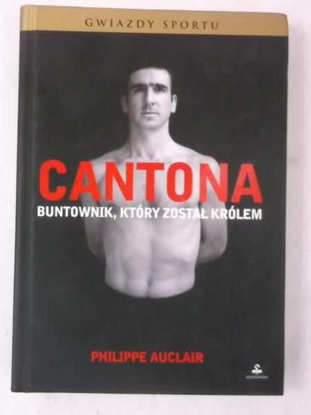 Auclair Philippe - Cantona. Buntownik, który został królem