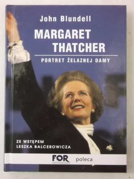 Margaret Thatcher. Portret żelaznej damy