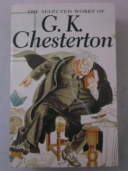 The Selected Works of G.K Chesterton