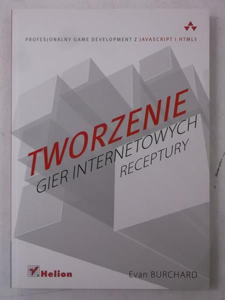 Burchard Evan - Tworzenie gier internetowych. Receptury