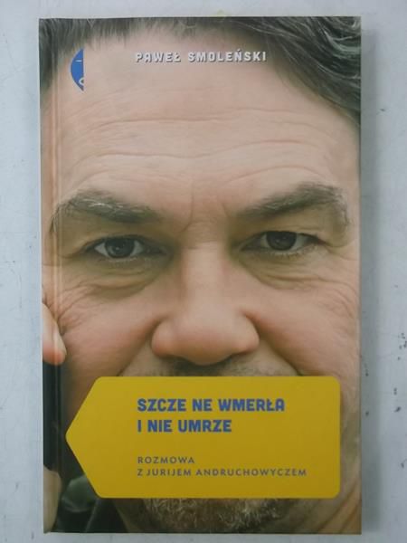 Szcze ne wmerła i nie umrze. Rozmowa z Jurijem Andruchowyczem, Nowa