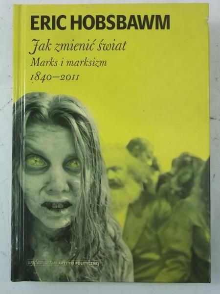 Hobsbawm Eric - Jak zmienić świat