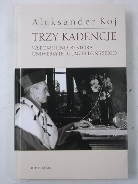 Trzy kadencje. Wspomnienia rektora Uniwersytetu Jagiellońskiego