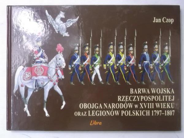 Barwa wojska Rzeczypospolitej Obojga Narodów w XVIII wieku oraz Legionów Polskich 1797-1807