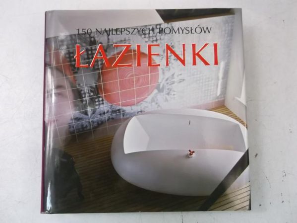 Łazienki 150 najlepszych pomysłów