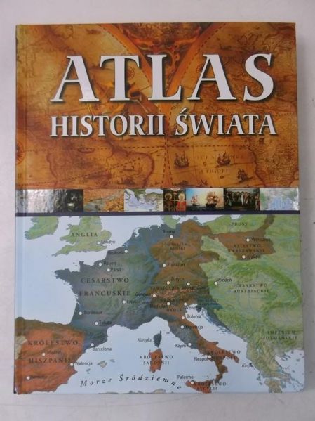 Atlas historii świata od 10000 p.n.e. do dzisiaj