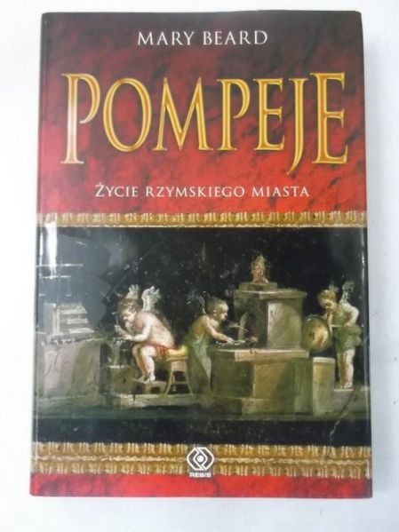 Pompeje Życie rzymskiego miasta