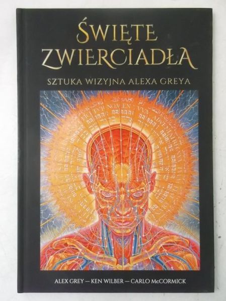 Grey Alex - Święte zwierciadła. Sztuka wizyjna Alexa Greya