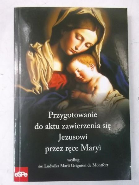 Przygotowanie do aktu zawierzenia się Jezusowi przez ręce Maryi