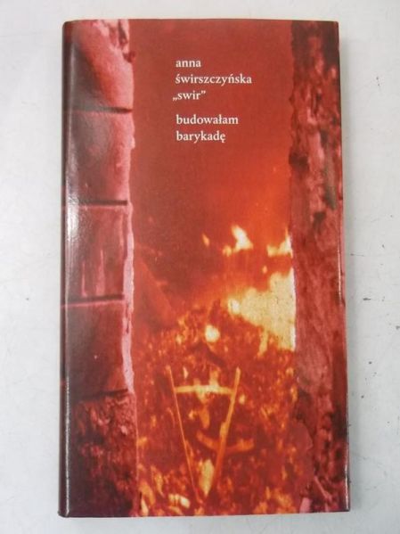 Świrszczyńska Anna - Budowałam barykadę