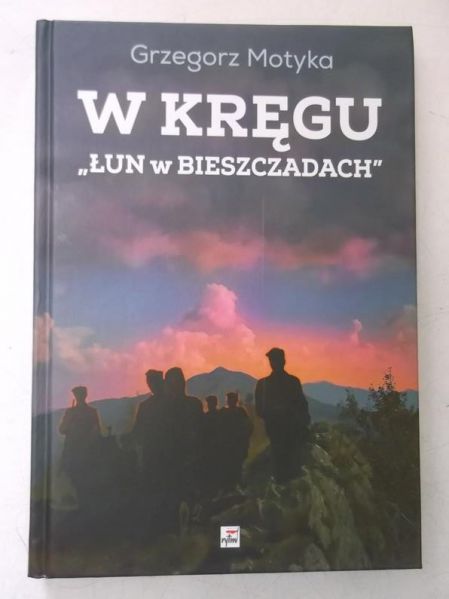 Motyka Grzegorz - W kręgu łun w Bieszczadach