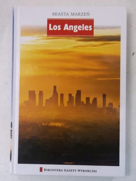 Los Angeles. Miasta marzeń