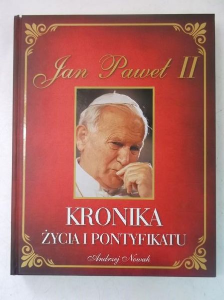 Nowak Andrzej - Jan Paweł II Kronika życia i pontyfikatu