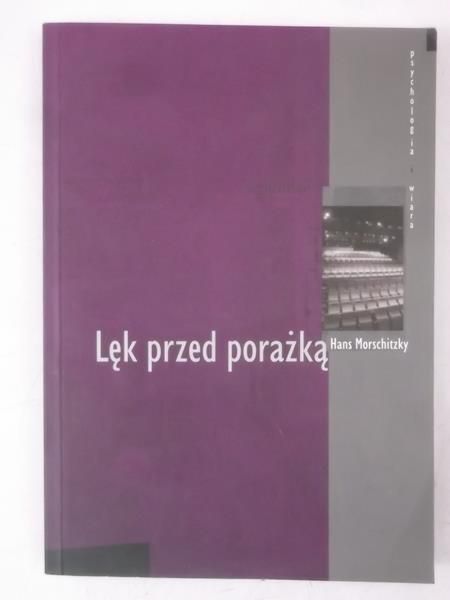 Morschitzky Hans - Lęk przed porażką