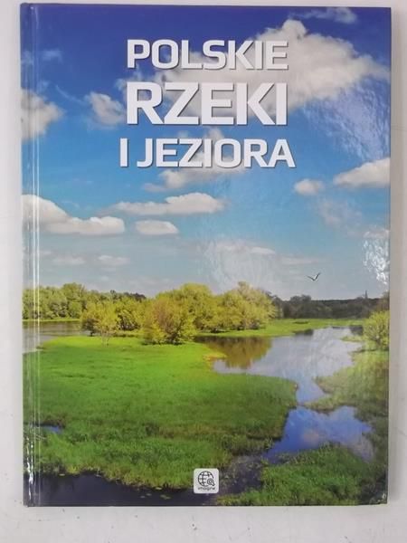 Binkowska Magdalena (red.) - Polskie rzeki i jeziora