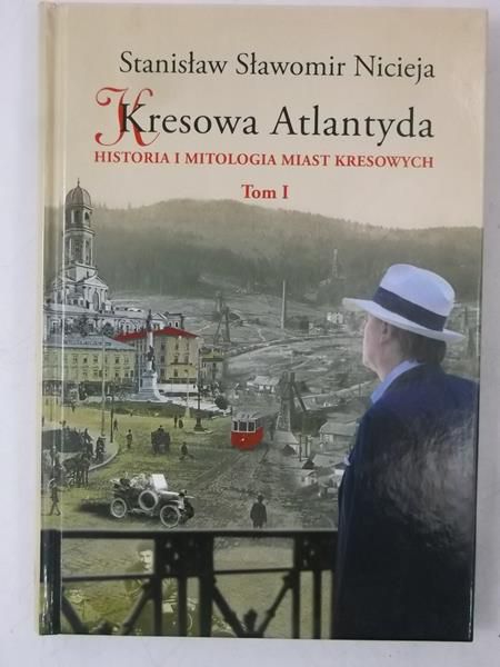 Kresowa Atlantyda, Tom I
