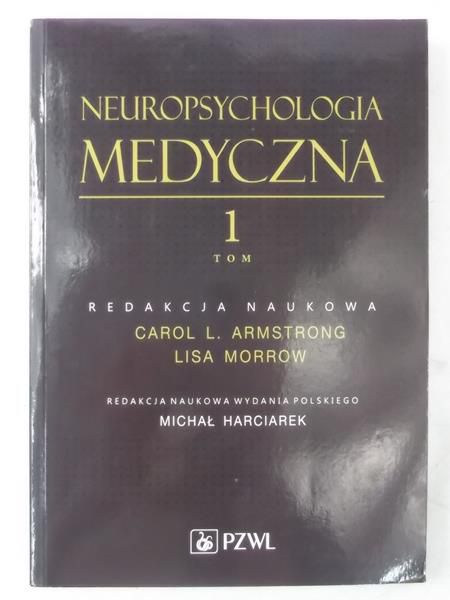 Armstrong Carol L. - Neuropsychologia medyczna, Tom 1