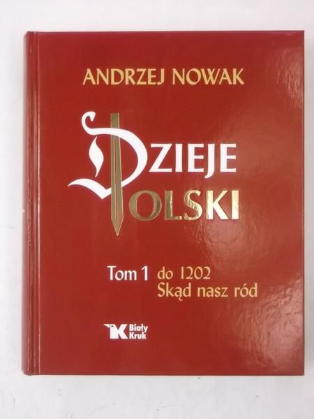 Nowak Andrzej - Dzieje Polski, Tom I