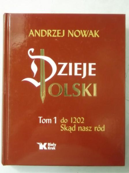 Nowak Andrzej - Dzieje Polski, Tom I