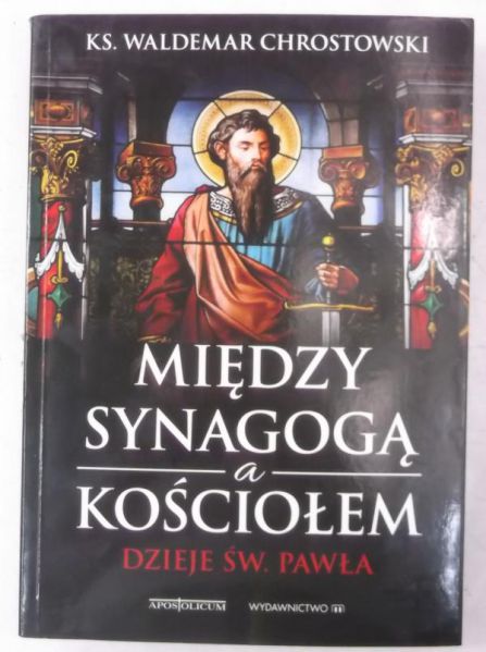 Chrostowski Waldemar - Między Synagogą a kościołem