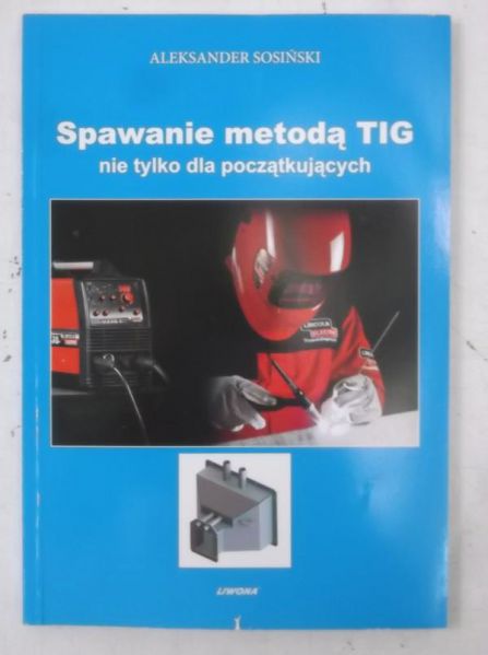 Spawanie metodą TIG nie tylko dla początkujących