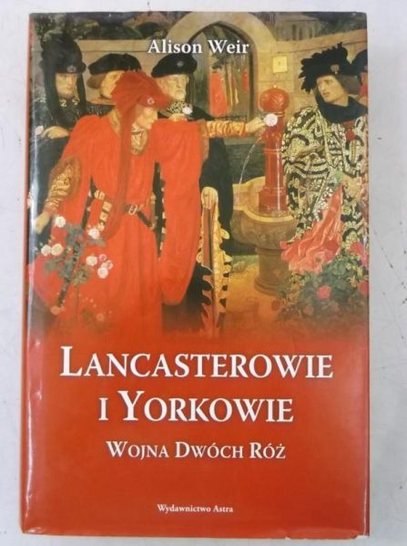 Lancasterowie i Yorkowie. Wojna Dwóch Róż