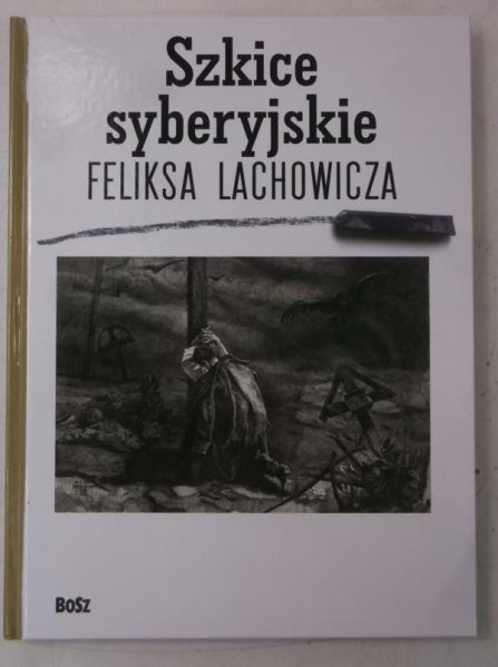 Szkice syberyjskie Feliksa Lachowicza, Nowa