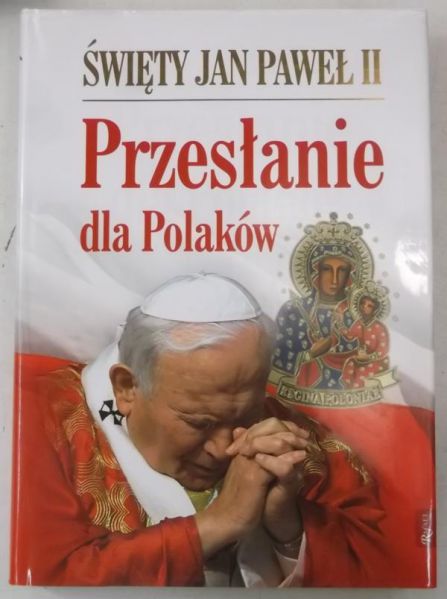 Święty Jan Paweł II. Przesłanie dla Polaków