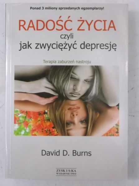Burns David D. - Radość życia czyli jak zwyciężyć depresję