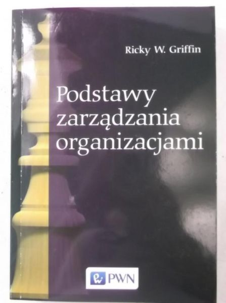 Griffin Ricky W. - Podstawy zarządzania organizacjami, Nowa