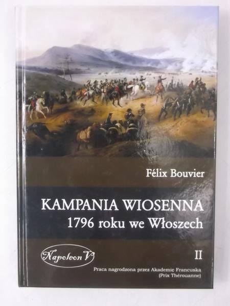Bouvier Felix - Kampania wiosenna 1796 roku we Włoszech, Tom II
