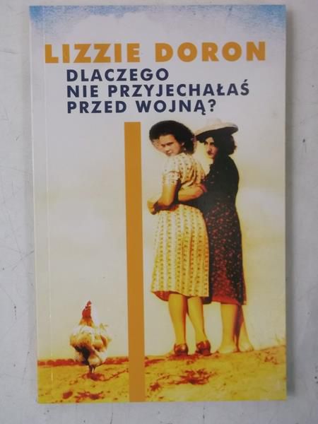 Dlaczego nie przyjechałaś przed wojną?