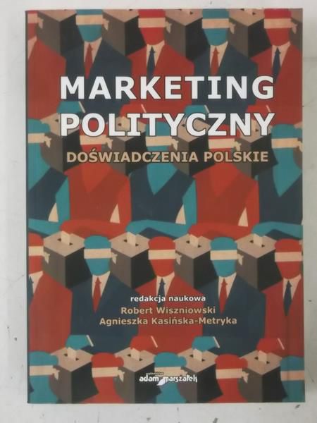 Marketing polityczny. Doświadczenia polskie