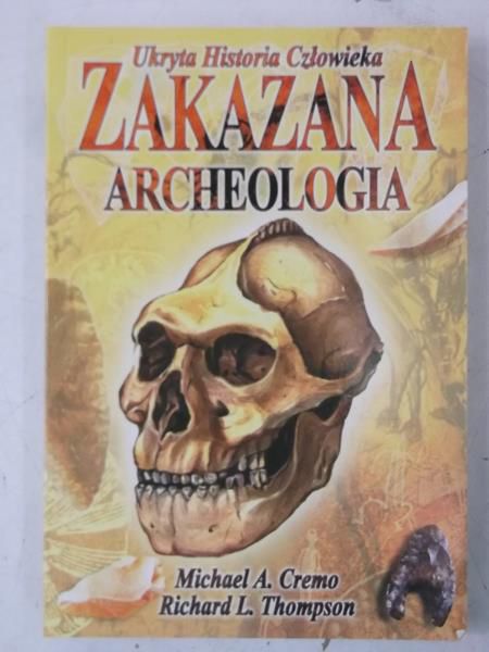 Cremo Michael A. - Zakazana archeologia