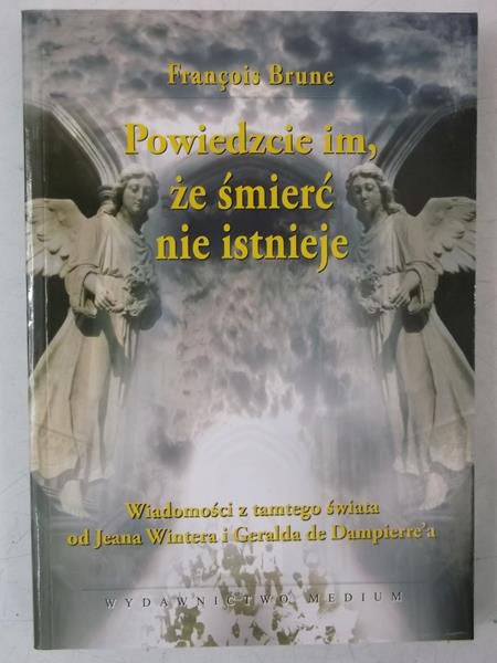 Powiedzcie im, że śmierć nie istnieje