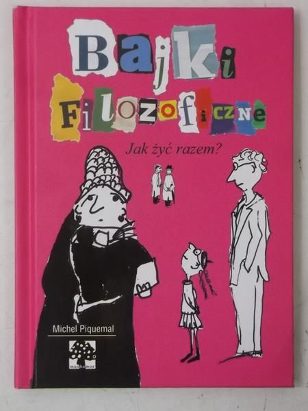 Bajki filozoficzne. Jak żyć razem?