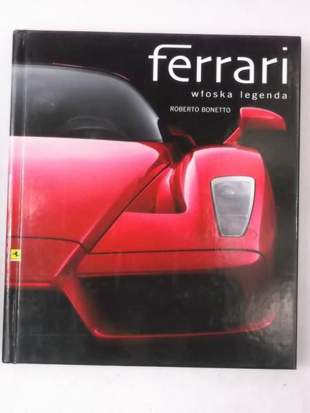 Ferrari. Włoska legenda