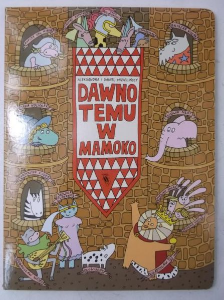 Mizielińscy Aleksandra - Dawno temu w Mamoko, Nowa