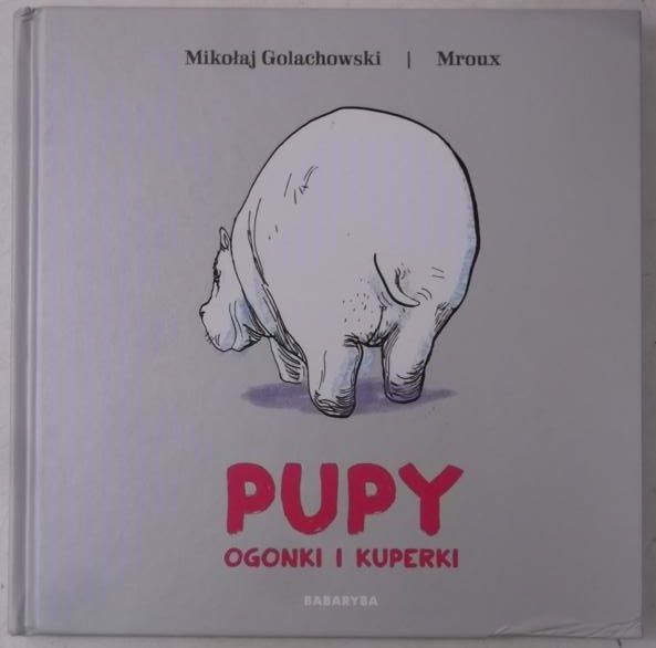 Golachowski Mikołaj - Pupy, ogonki i kuperki
