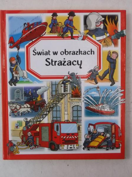 Świat w obrazkach. Strażacy